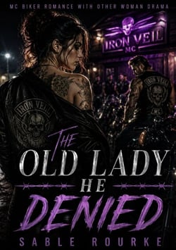 THE OLD LADY HE DENIED - MC Other Woman Drama Biker Second Chance Romance