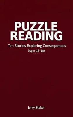 Book #4 – Puzzle Reading for Teens (Ages 15–18): Ten Backward Stories of Consequence - Puzzle Reading – A Reading Mode That Reveals How Meaning Assembles (7 Books), #4