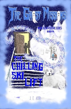 The Chilling Ski Lift - The Ghost Missions Magical Adventure Series, #4