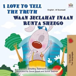 I Love to Tell the Truth Waan Jeclahay inaan Runta Sheego - English Somali Bilingual Collection