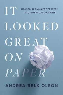 It Looked Great on Paper - How to Translate Strategy into Everyday Actions