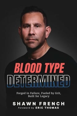 Blood Type Determined - Forged in Failure, Fueled by Grit, Built for Legacy