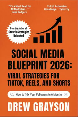 Social Media Growth Blueprint 2026: Viral Strategies for TikTok, Reels, and Shorts