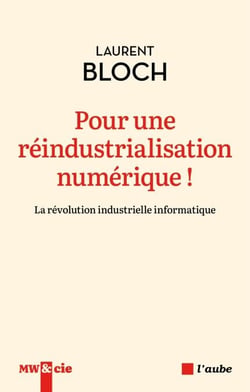 Pour une réindustrialisation numérique ! - La révolution industrielle informatique