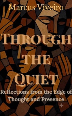 Trough the quiet: Reflections from the edge of Thought and Presence - Mind, spirit &amp; logic collection, #2