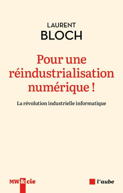 Pour une réindustrialisation numérique ! - La révolution industrielle informatique