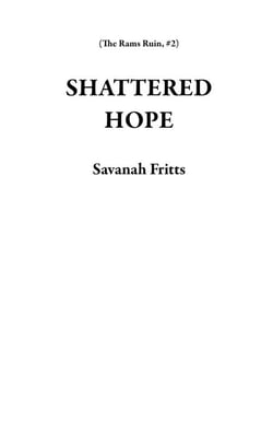 SHATTERED HOPE - The Rams Ruin, #2