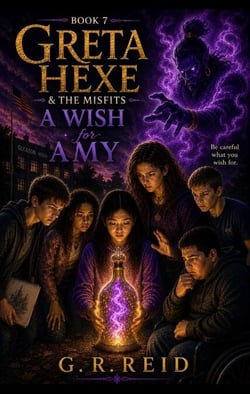 Greta Hexe &amp; The Misfits 7: A Wish for Amy - Greta Hexe &amp; The Misfits, #7