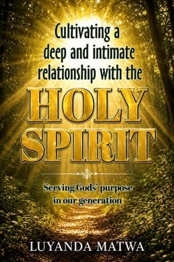 Cultivating a deep and intimate relationship with the HOLY SPIRIT - Discipleship series, #1