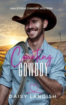 Counting on the Cowboy : Un romanzo western sentimentale
