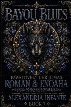Pawsitivity Christmas; Roman &amp; Enoaha - Bayou Blues: Pack Alliance, #7