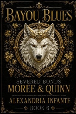 Severed Bonds; Moree &amp; Quinn - Bayou Blues: Pack Alliance, #6