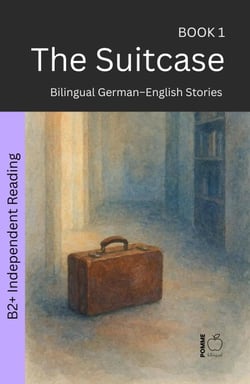 The Suitcase: Bilingual German–English Stories - The 52 Story Method – Independent Reading (B2+), #1