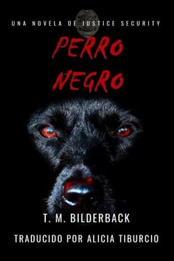 Perro Negro - Una Novela De Justice Security - Justice Security, #12