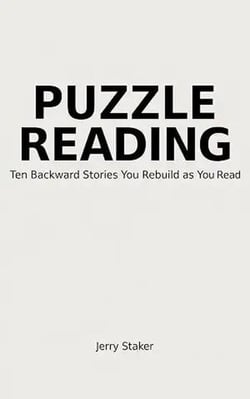 Book #5 – Puzzle Reading (for Adults): Ten Backward Stories You Rebuild as You Read - Puzzle Reading – A Reading Mode That Reveals How Meaning Assembles (7 Books), #5