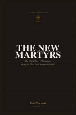 The New Martyrs - The Modern Martyrs Series