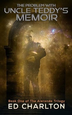 The Problem with Uncle Teddy's Memoir - The Aleronde Trilogy, #1
