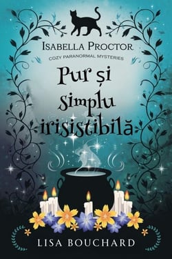 Pur și simplu irisistibilă - Misterele Paranormale Cozy ale Isabellei Proctor, #6