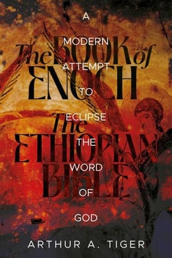 The Book of Enoch and the Ethiopian Bible: A Modern Attempt to Eclipse the Word of God - Christian Apologetics