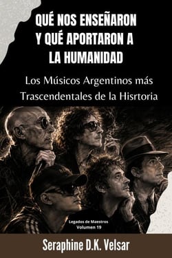 Qué nos enseñaron y qué aportaron a la humanidad los Músicos Argentinos más Trascendentales de la Historia. - Legados de Maestros, #19