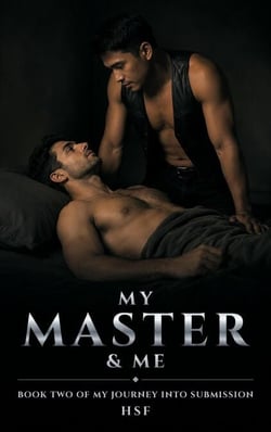 My Master &amp; Me - My Journey into Submission, #2