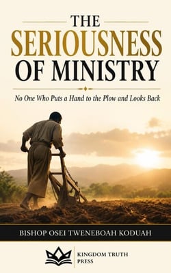 THE SERIOUSNESS OF MINISTRY