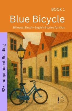 Blue Bicycle: Bilingual Dutch–English Stories for Kids - The 52 Story Method – Independent Reading (B2+), #1