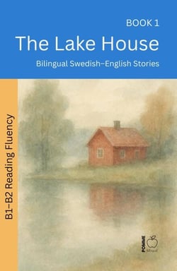 The Lake House: Bilingual Swedish–English Stories - The 52 Story Method – Reading Fluency (B1–B2), #1