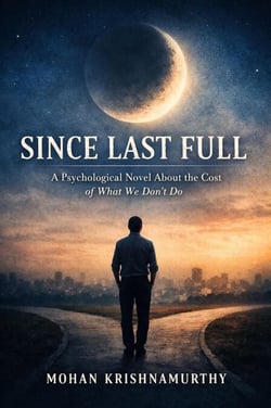 Since Last Full: A Psychological Novel About the Cost of What We Don't Do