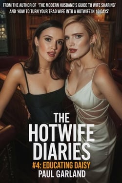 The Hotwife Diaries #4: Educating Daisy - The Hotwife Diaries, #4
