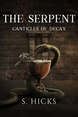 The Serpent: Canticles of Decay - Psalms of Ruin and Rebirth, #3