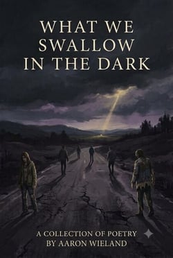 What We Swallow in the Dark