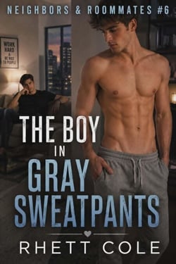The Boy in Gray Sweat Pants - Neighbors &amp; Roommates, #6
