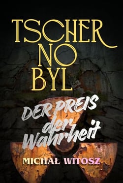 TSCHERNOBYL  der Preis der Wahrheit
