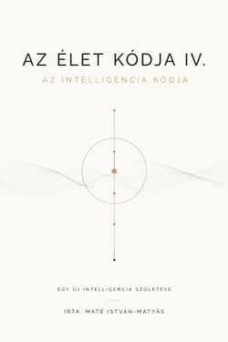 Az Élet Kódja IV. - Az Intelligencia Kódja