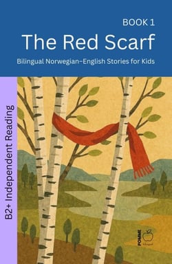 The Red Scarf: Bilingual Norwegian–English Stories for Kids - The 52 Story Method – Independent Reading (B2+), #1