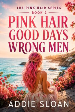 Pink Hair, Good Days, Wrong Men - The Pink Hair Series, #2