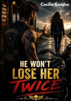 He Won't Lose Her Twice - Marriage in Trouble Betrayal Outlaw MC Romance