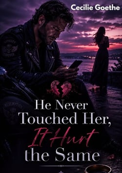 He Never Touched Her, It Hurt the Same - Marriage Romance With Emotional Cheating Second Chance MC Betrayal