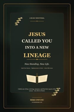 Jesus Called You Into a New Lineage
