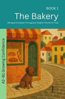 The Bakery: Bilingual European Portuguese–English Stories for Kids - The 52 Story Method – Growing Confidence (A2-B1), #1