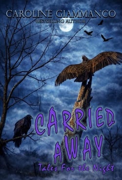 Carried Away: Tales For the Night - Into The Night, #8