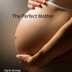 The Perfect Mother