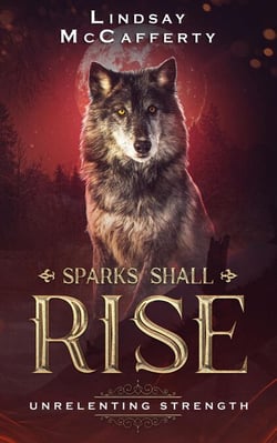 Unrelenting Strength - Sparks Shall Rise, #4