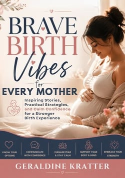 Brave Birth Vibes for Every Mother - Inspiring Stories, Practical Strategies, and Calm Confidence for a Stronger Birth Experience