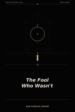 The Fool Who Wasn't - The Initiation Cycle, #1