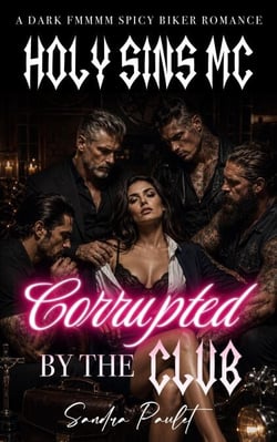 Holy Sins MC: Corrupted by the Club: A Dark FMMMM Motorcycle Club Romance - Holy Sins MC [EN], #2