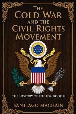 The Cold War and the Civil Rights Movement - The History of the USA, #18