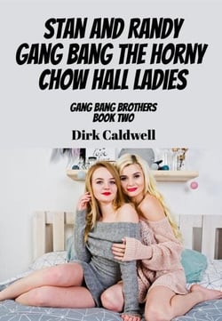 Stan and Randy Gang Bang the Horny Chow Hall Ladies - Gang Bang Brothers, #2