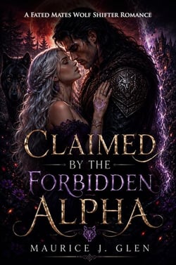 Claimed by the Forbidden Alpha - A Fated Mates Wolf Shifter Romance